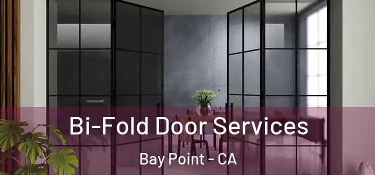 Bi-Fold Door Services Bay Point - CA