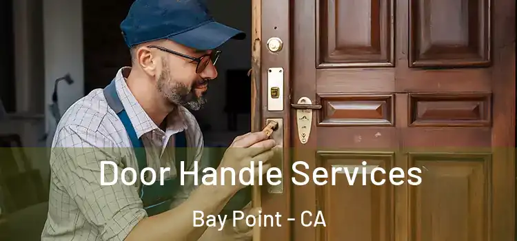 Door Handle Services Bay Point - CA