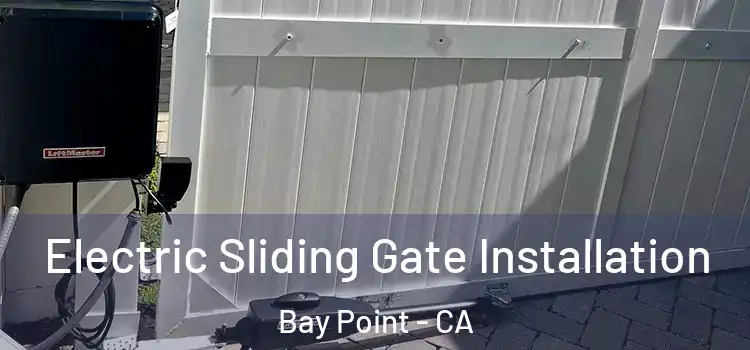 Electric Sliding Gate Installation Bay Point - CA