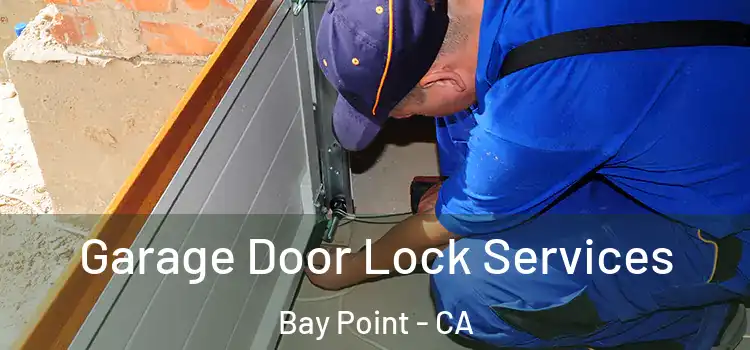 Garage Door Lock Services Bay Point - CA