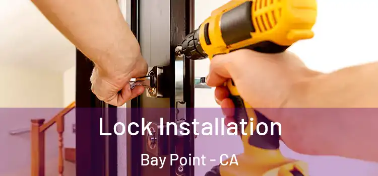 Lock Installation Bay Point - CA