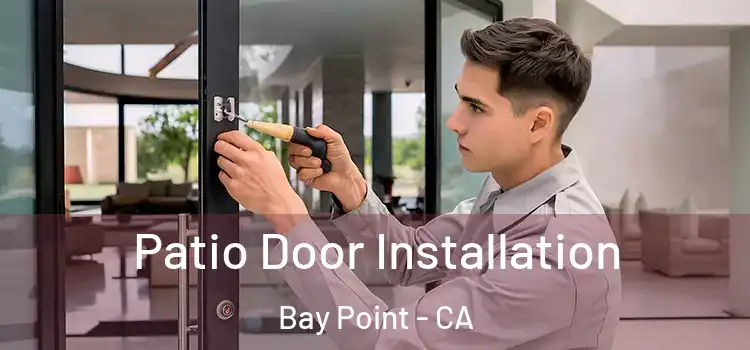 Patio Door Installation Bay Point - CA