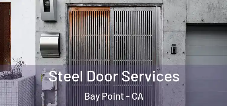 Steel Door Services Bay Point - CA
